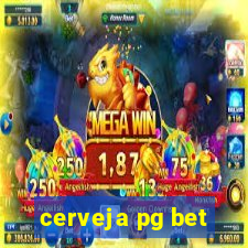 cerveja pg bet